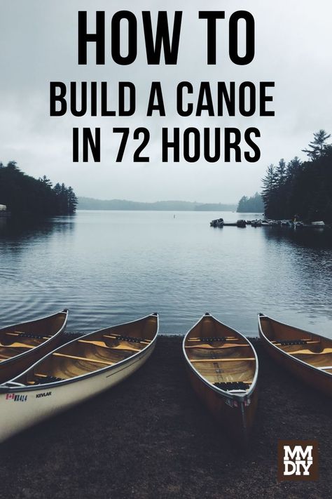 Diy Canoe, Canoe Building, Foreign Countries, Canoes, Weekend Projects, Canoeing, Lake Life, 72 Hours, The Boat