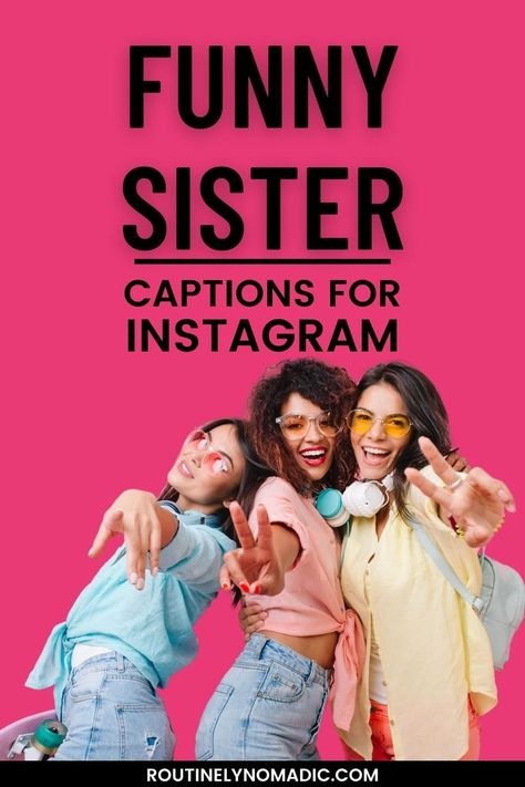 Sisters with words funny sister captions for Instagram Best Sister Caption For Instagram, Sister Captions For Instagram, Quote For Instagram, Cute Sister Quotes, Sister Captions, Family Captions, Sister Quote, Funny Sister, Sister Love Quotes