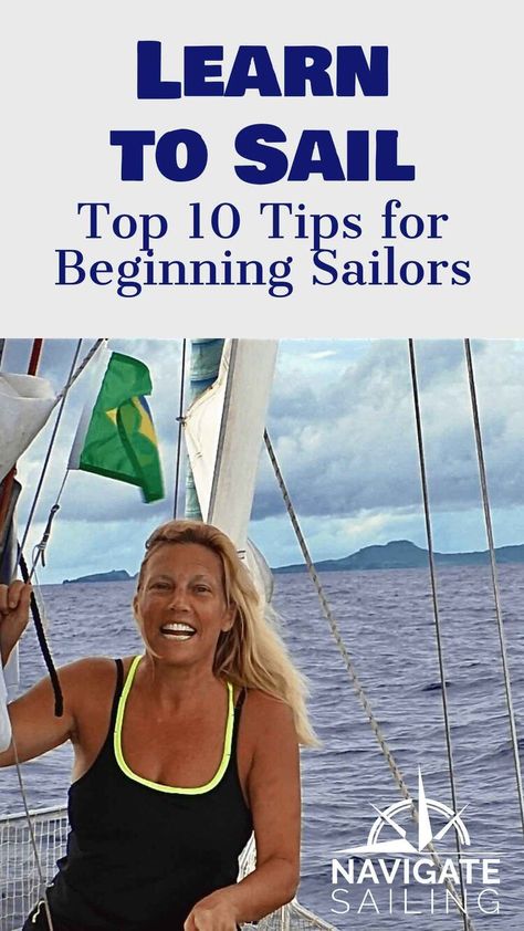 Learn to Sail — Top 10 Tips for Beginning Sailors — Navigate Content Solar Yacht, Boat Grill, Sailing Basics, Sailing Quotes, Liveaboard Sailboat, Information Station, Boat Galley, Boat Interior Design, Boating Tips