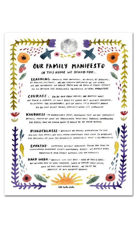 A family that declares their values together can change the world. Inspired by mindful living and the common beliefs that unite us, the Family Manifesto print is a call to action and a reminder to live your values daily. Colorful, folksy illustrations make it a friendly addition to any home. 11 x 14 inch reproduction print of an original Little Truths Studio watercolor painting Unframed Packaged in a compostable plastic sleeve and shipped in a stiff mailer Available in other sizes here Photos by Family Manifesto, Family Mission, Christian Friends, Family Rules, Kid Hacks, Family Therapy, Pinterest Ideas, Ideal Customer, Family Values