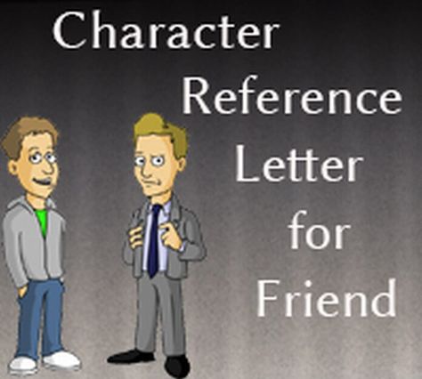 A character reference letter for friend is written to get your friend’s application for a certain job is approved by the authority. In getting a desired job, a reference letter plays a very importa… Letter For Friend, Reference Letter For A Friend, Work Reference Letter, Sample Character Reference Letter, Character Reference Letter Template, Professional Reference Letter, Job Reference, Phrases And Sentences, Reference Letter Template