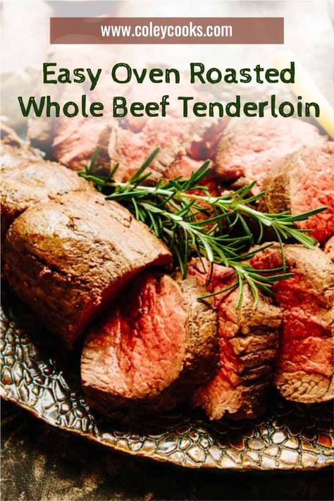 Whole Roasted Beef Tenderloin | This easy recipe for roasting a whole beef tenderloin has all the essential steps for making a perfectly tender and juicy filet mignon for a crowd. Perfect for holiday entertaining! | ColeyCooks.com Tenderloin Roast Recipe, Tenderloin Recipes Oven, Beef Tenderloin Roast Recipes, Roasted Beef Tenderloin, Filet Mignon Roast, Whole Beef Tenderloin, Beef Tenderloin Recipes, Beef Tenderloin Roast