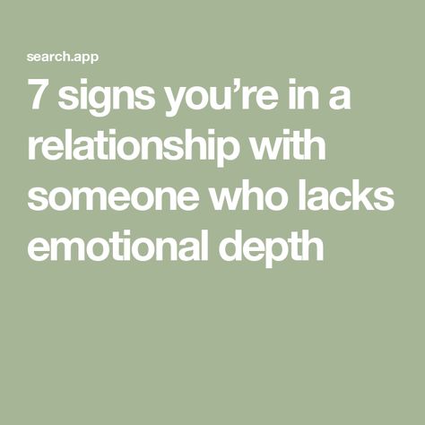 7 signs you’re in a relationship with someone who lacks emotional depth Something Feels Off, Understanding Emotions, Art Of Letting Go, Expressing Emotions, Relationships Are Hard, Physical Chemistry, Feeling Jealous, Lack Of Empathy, People Skills