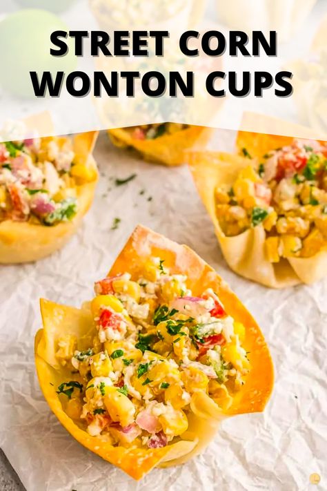 Street Corn Salad Wonton Cups are are light, crispy cups filled with my version of traditional Mexican Elotes! Won Ton Taco Cups, Mexican Wontons Appetizers, Elote Cups, Wonton Cups Recipes, Mexican Wontons, Salad Wonton Cups, Latin Appetizers, Esquites Recipe, Wonton Taco Cups