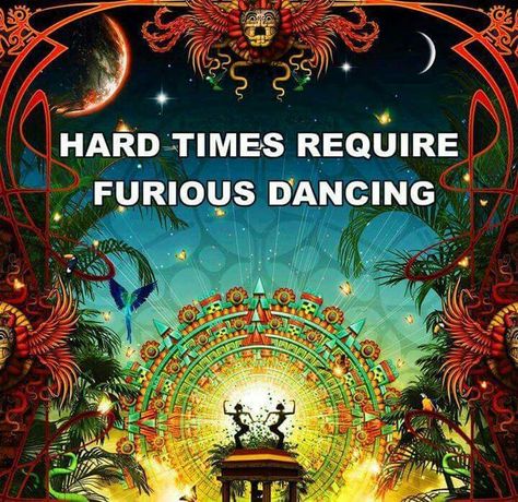 Hard times require furious dancing. Ecstatic Dance, Psy Art, Dance Quotes, The Embrace, Friedrich Nietzsche, The Source, The Words, Inspire Me, Mantra