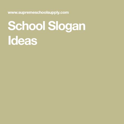 School Slogan Ideas Education Slogans, School Slogans, School Year Themes, Slogan Ideas, Instagram Account Ideas, School Assemblies, Cool Slogans, School Success, School Organization Notes