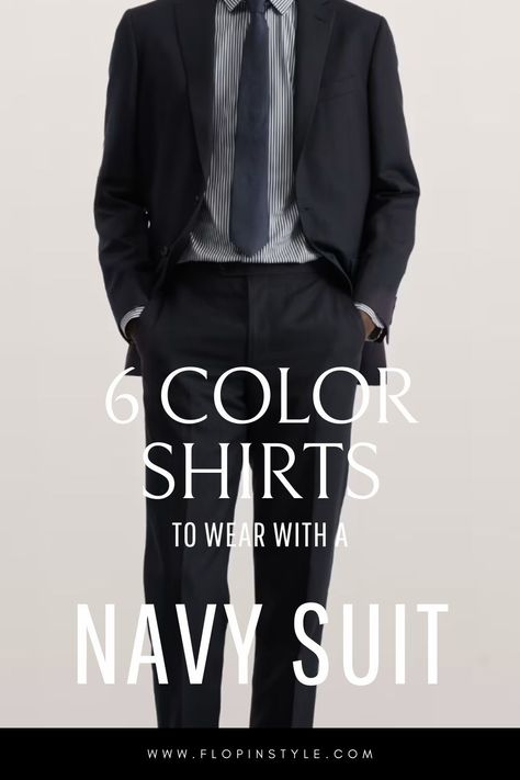 Create the perfect navy suit outfit with the right shirt color. Explore our guide on fashion color combinations that work best with navy and dark navy suits. Discover how to mix and match men's shirts with navy blue suits for any occasion. Elevate your style game today. Learn more at flopinstyle.com Navy Suit Ideas Men, Dark Navy Suit Men, Black Suit Shirt Combinations, Navy Blue Suit Men Color Combinations, Mix And Match Suits Men, Dark Navy Blue Suit Men, Navy Blue Suits For Men, Navy Suit Outfit Men, Navy Blue Suit Combinations