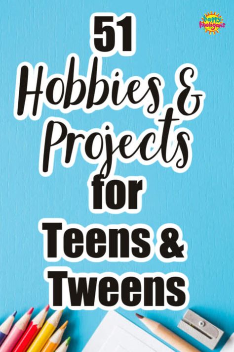 Hobbies To Try For Teens, Activities For Teens At Home, Teenage Activities, Teenager Activities, Teen Activities, Hobbies For Girls, Teen Crafts, Happy Hooligans