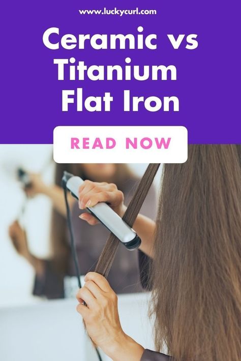 Lucky Curl covers the factors you should consider when deciding to purchase a ceramic vs titanium curling iron. #hairstraightener #hairstraighteningtips Ceramic Vs Titanium Flat Iron, Iron Benefits, Good Curling Irons, Titanium Flat Iron, Frizz Free Curls, Curling Irons, Ceramic Hair, Hair Iron, Coarse Hair