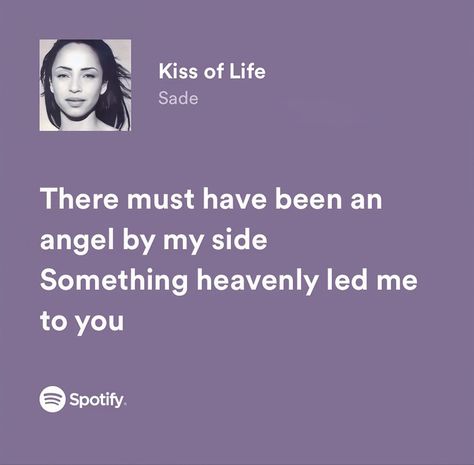 Kiss Of Life Lyrics, Sade Adu Quotes, Sade Kiss Of Life, Sade Lyrics, Tennis Wag, Love Lyrics Quotes, Spotify Quotes, Shower Music, Sade Adu