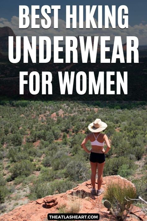 A woman wearing a sports bra, bike shorts, and a cowboy hat stands on a rock looking out at a desert valley, with the text overlay, "Best Hiking Underwear for Women." Through Hiking, Backpacking Clothes Women Hiking, Hiking Accessories For Women, Best Hiking Clothes For Women, Hiking Essentials For Women, Hiking Gear Women, Hiking Checklist, Hiking Packing List, Hiking Apparel