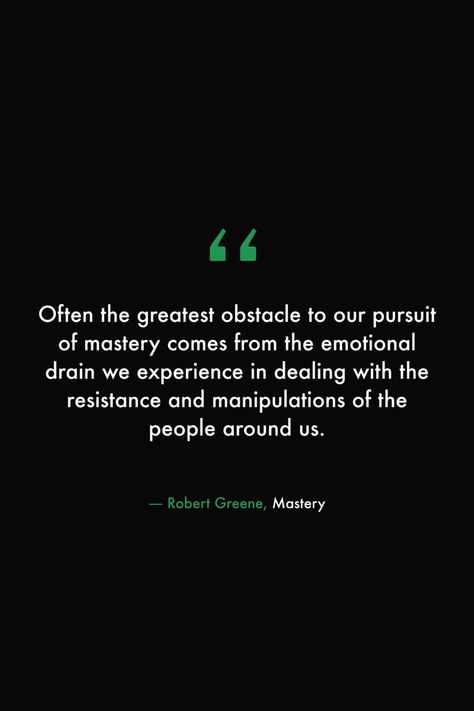 Drained Quotes, Robert Greene Books, Library Quotes, Believe In Yourself Quotes, Positive Quotes Wallpaper, Perspective Quotes, Stoicism Quotes, Robert Greene, Man Up Quotes