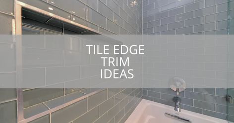 Featured Image Source: Sebring Design Build Check out these tile edge trim ideas for your next bathroom or kitchen remodeling project. It might seem like it's a small detail, but tile edge trim ideas can make or break an entire bathroom or kitchen design. Complete your Aluminum Tile Edge Trim, Bathroom Tile Transition, Tile Molding In Bathroom, Bathroom Tile Edging Trim, Pencil Trim Tile, Bathroom Tile Edge Ideas, Tile Shower Edge Trim, Wall Tile Edge Trim Ideas, Shower Schluter Trim