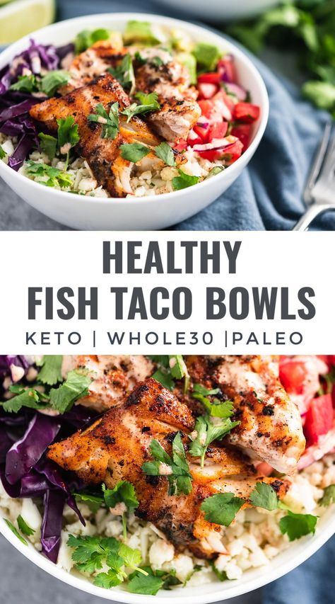 Healthy Fish Tacos, Healthy Bowls Recipes, Fish Taco, Taco Bowls, Healthy Bowls, Fish Recipes Healthy, Healthy Fish, Paleo Whole 30, Whole 30 Recipes