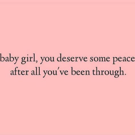 you deserve peace I Deserve, You Deserve, Quotes