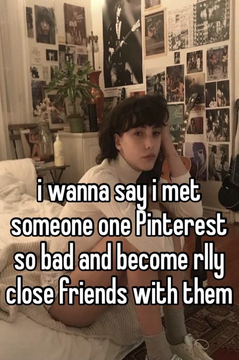 like how do ppl make Pinterest friend im jealous How To Make Your Friends Jealous Of You, How To Make Your Best Friend Jealous, How To Make Someone Jealous, Jealous Whisper, Looking For Friends Whisper, Friendship Whisper, Anonymous Confessions, Something To Make, Im Jealous