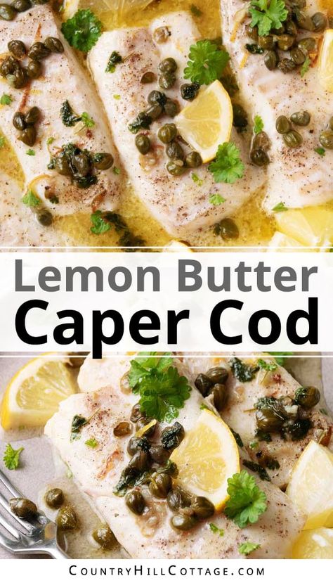 If you need a light, tasty dinner that comes together quick, you’ll love this easy lemon caper cod. Baked in the oven and ready in 20 minutes, it features flaky fish and a rich butter sauce with garlic, lemon juice, and capers that just hits the spot. All you need is a lemon, a spoonful of capers, some butter, garlic cloves, and parsley. Even picky eaters will enjoy this tasty oven-baked fish fillet recipe. The perfect meal for a busy weeknight and special occasions. | CountryHillCottage.com Cod Recipes Oven, Cod Baked, Butter Fish Recipe, Tasty Oven, Lemon Butter Caper Sauce, Oven Baked Cod, Oven Baked Fish, Fish Fillet Recipe, Capers Recipe