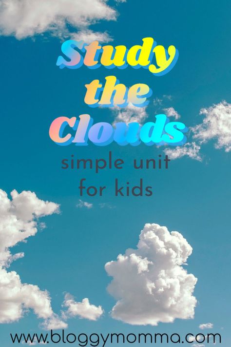 Cloud Unit Study, Clouds Lesson, Fall Homeschool, Cloud In A Jar, Cloud Activities, Science Unit Studies, Cloud Study, Letter Of The Day, Books Crafts