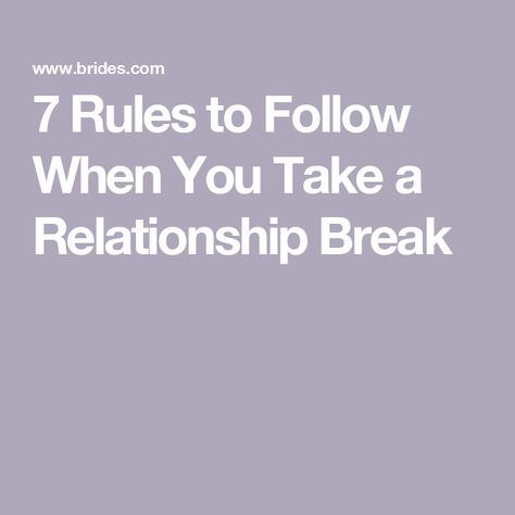 7 Rules to Follow When You Take a Relationship Break Taking Breaks In Relationships, Taking A Break From Relationships, Relationship Taking A Break, Taking A Break Relationships, How To Take A Break In A Relationship, Time Apart In A Relationship, Taking A Break In A Relationship, Taking A Break Quotes Relationships, On A Break Relationship