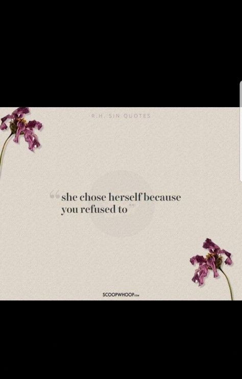 She chose herself because you refused to She Chose Herself, Sin Quotes, Quotes, Movie Posters, Film Posters