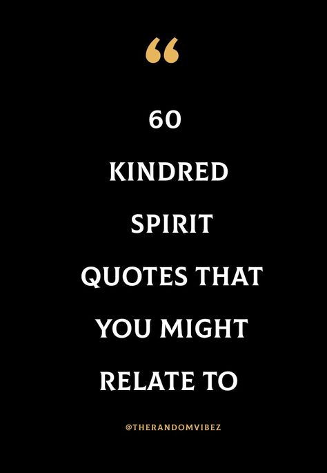 #kindredspiritquotes #inspirationalmorningquotes #powerfulquotes #quotes #successquotes #positivemorningquotes #morningmotivation Kindred Spirits Quote, Looking For Quotes, Kindred Soul, Together Quotes, Kindred Spirit, Spirit Quotes, Soul Quotes, Kindred Spirits, Family Quotes