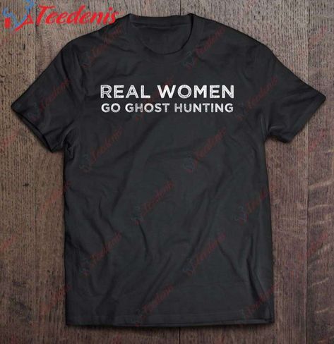 Real Women Go Ghost Hunting Funny Ghost Hunter Halloween T-Shirt For Mens Printed, Halloween Gift For Coworkers Check more at https://teedenis.com/product/real-women-go-ghost-hunting-funny-ghost-hunter-halloween-t-shirt-for-mens-printed-halloween-gift-for-coworkers/ Zombie Funny, Food Halloween Costumes, Bored Funny, Blood Shirt, Lazy Halloween Costumes, Horror Gifts, Costume Shirts, Easy Halloween Costumes, Funny Halloween Costumes