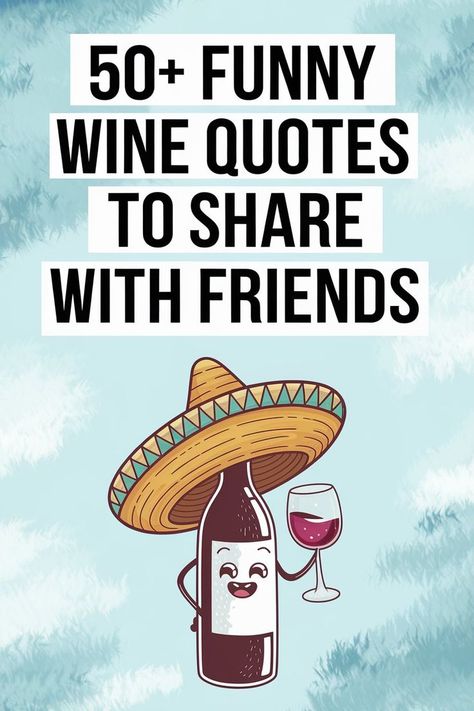 Funny Wine Quotes to Share with Friends Friends Wine Quotes, Wine Glass Sayings Friends, Wine With Friends Quotes, Bingo Sayings Funny, Aging Like Fine Wine Quotes, Wine Quotes Instagram, Lets Party Quotes, Wine Quotes Humor, Wine Lovers Quotes