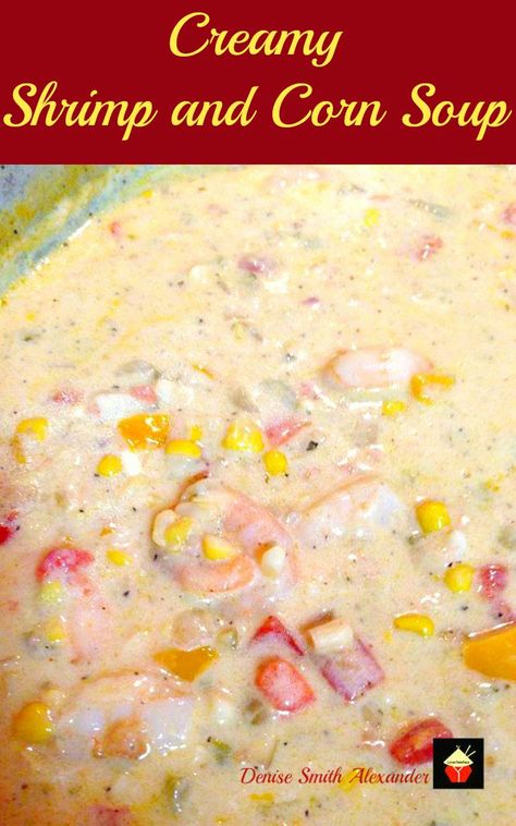 Shrimp And Corn Soup, Shrimp And Corn, Shrimp Chowder, Creamy Shrimp, Shrimp Soup, Corn Soup, Corn Chowder, Soup And Sandwich, Crusty Bread