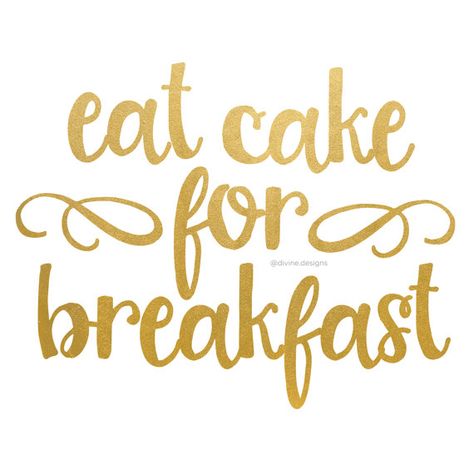 Eat Cake For Breakfast - Kate Spade Quote Breakfast Quote, Kate Spade Quotes, Breakfast Quotes, Kate Spade Party, Baking Quotes, Kate Spade Bridal Shower, Cake Quotes, Cake For Breakfast, Bakers Gonna Bake