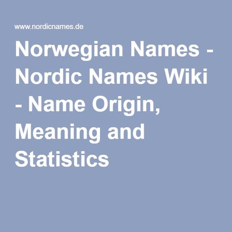 Norwegian Names, Nordic Names, Viking Names, Name Origins, Nordic Vikings, Story Inspiration, Names With Meaning, Statistics, Aesthetic Pictures