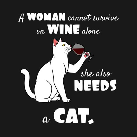 Check out this awesome 'Woman+needs+wine+and+her+cat' design on @TeePublic! Cat Merchandise, Cat Signs, Cat Crafts, Cat Posters, Cat Quotes, Cat Owners, Cat Cat, Cat Drawing, Crazy Cat