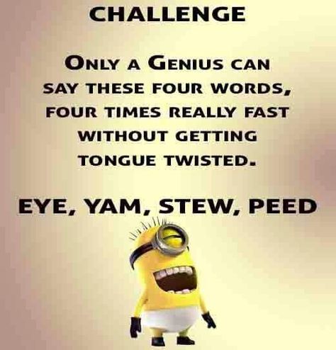 Eye yam stew peed Quotes Hilarious, Funny Minion Pictures, Funny Minion Memes, Thursday Quotes, Minion Jokes, Funny Mind Tricks, A Minion, Funny Quotes Sarcasm, Funny Minion Quotes