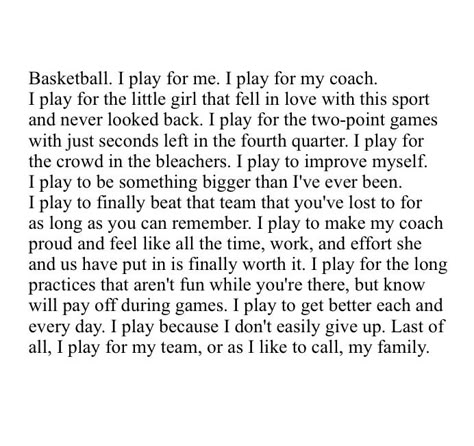 Basketball. Why I play. Just add that i play for God's glory also. I wouldn't call them my family, i only like 3 of them. Basketball Costume, Basketball Quotes Inspirational, Basketball Workouts Training, Basketball Motivation, Inspirational Sports Quotes, Athlete Quotes, Basketball Tricks, Team Quotes, Basketball Memes