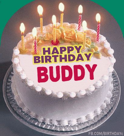 Happy Birthday Buddy, Good Morning Christmas, Morning Christmas, Life Without You, Cake Images, Happy Birthday Images, Birthday Images, Without You, Images Gif