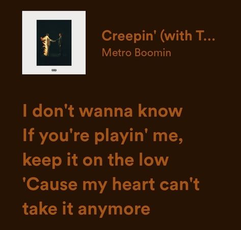 Creeping The Weeknd Spotify, Creepin By The Weeknd, The Weekend Creeping Lyrics, Creeping The Weeknd, Creepin Spotify, The Weeknd Spotify Screenshots, Creepin Metro Boomin, Call Out My Name Spotify, Creepin Song