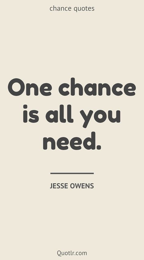 Jesse Owens Quotes, 2nd Chances Quotes, Give Me A Chance Quotes, Second Chances Quotes, Take Risks Quotes, Take A Chance Quotes, Quotes About Second Chances, Quotes About Taking Chances, Risks Quotes