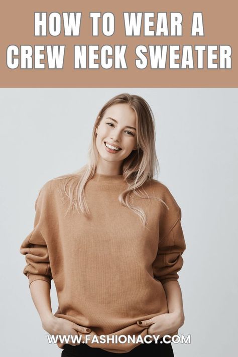 How to Wear a Crew Neck Sweater Crewneck Sweater Outfits Women, Style Crew Neck Sweater, How To Style Crewneck, Brown Crewneck Outfit, Pullover Sweaters Outfits, Cashmere Sweater Outfit, Crewneck Sweatshirt Outfit, Friday Outfit For Work, Crew Neck Sweater Outfit