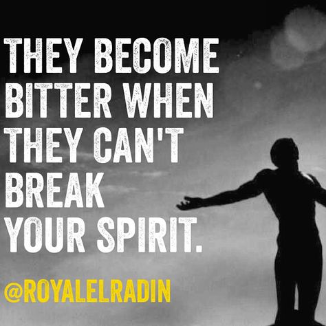 THEY BECOME BITTER WHEN THEY CAN'T BREAK YOUR SPIRIT. They Cant Copy Your Spirit, My Spirit, Soul Food, Bitter, Be Happy, Good Music, Good Books, Psychology, Coaching