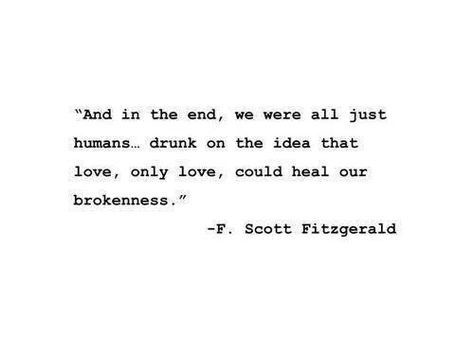 Fitzgerald Quotes, Famous Author Quotes, Quotes Famous, F Scott Fitzgerald, Literature Quotes, Literary Quotes, Poem Quotes, In The End, About Love