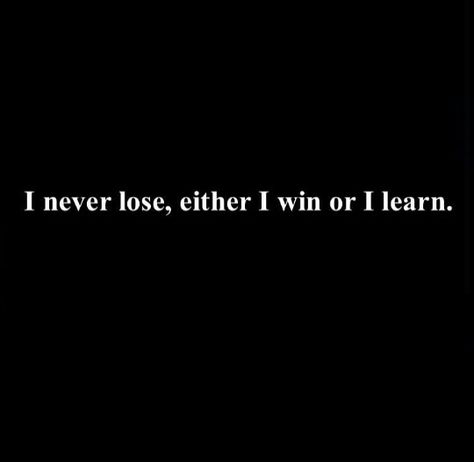 Pinterest — brianamaryi I Never Lose I Either Win Or Learn, I Either Win Or Learn, Teaching Displays, Lost Quotes, I Never Lose, Win Or Lose, I Win, Losing Me, Affirmations