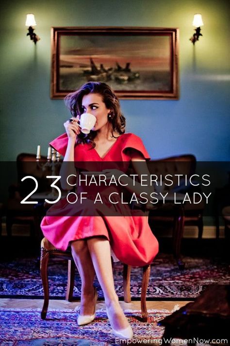 23 Characteristics Of A Classy Lady Being A Lady, Lady Rules, Etiquette And Manners, Act Like A Lady, Being A Woman, Classy Lady, Charm School, Keep It Classy, Stay Classy