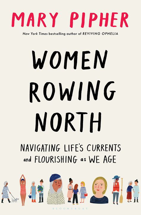 Book cover reads: Mary Pipher, Women Rowing North: Navigating Life’s Currents and Flourishing as We Age February Reading, Women's Rowing, Seek Peace, Rhonda Byrne, Wise People, Navigating Life, Field Guide, Rowing, Free Reading