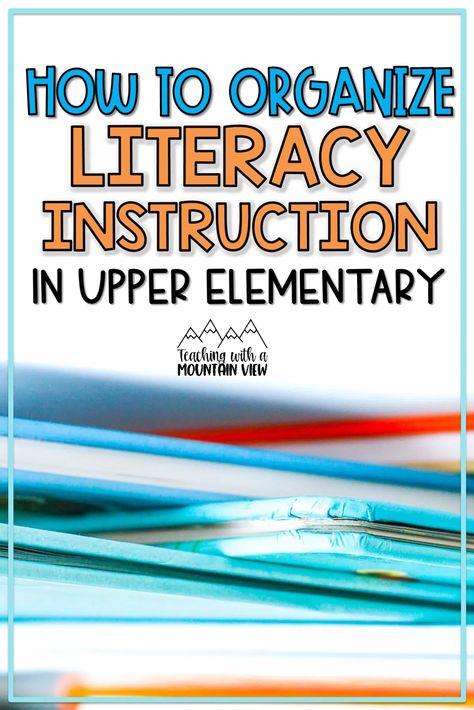 How I Organize My Literacy Block - Teaching with a Mountain View Literacy Block Schedule, Upper Elementary Writing, Upper Elementary Reading, Mentor Sentences, Read To Self, Elementary Writing, 5th Grade Reading, Elementary Reading, Writing Lessons