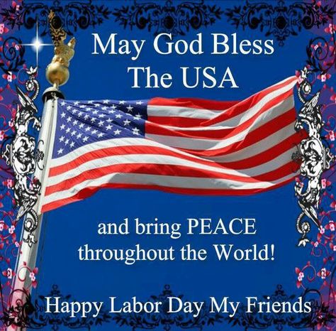 May GOD bless the USA and bring Peace throughout the World. Happy Labor Day!!!!!!!!! Labor Day Quotes, Us Independence Day, Middle Schoolers, Holiday Quotes, Happy Labor Day, Pray For Us, Student Engagement, God Bless America, Labor Day