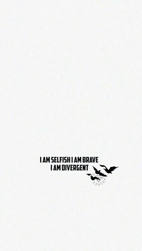 Divergent wallpaper 🍁 Divergent Quotes Wallpapers, Divergent Background, Divergent Wallpaper Iphone, Dauntless Wallpaper, Divergent Aesthetic Wallpaper, Divergent Movie Poster, Divergent Wallpaper, I Am Selfish, Divergent Aesthetic