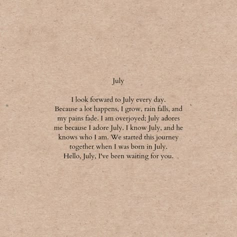 July Poetry Quotes, Beautiful Letters To Boyfriend, Goodbye July, July Quotes Aesthetic, July Birthday Aesthetic, Goodbye Letter To Boyfriend, July Month Quotes, July Poem, July Poetry