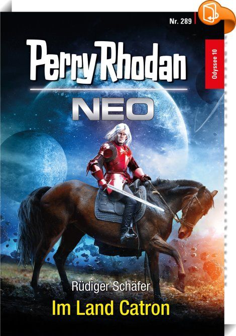 Perry Rhodan Neo 289: Im Land Catron : Vor sieben Jahrzehnten ist Perry Rhodan auf Außerirdische getroffen. Die Menschheit ist zu den Sternen aufgebrochen und hat fremde Welten besiedelt, ist aber auch in kosmische Konflikte verwickelt worden. Seit fünf Jahren umkreisen Erde und Mond eine fremde Sonne. Außerdem haben die Überschweren zeitweilig das Solsystem und alle terranischen Kolonien besetzt. Mittlerweile sind diese Welten jedoch wieder befreit. Im Jahr 2107 wird Rhodan als kö... Perry Rhodan, Science Fiction, Influencer, Sci Fi, Books, Movie Posters, Film Posters