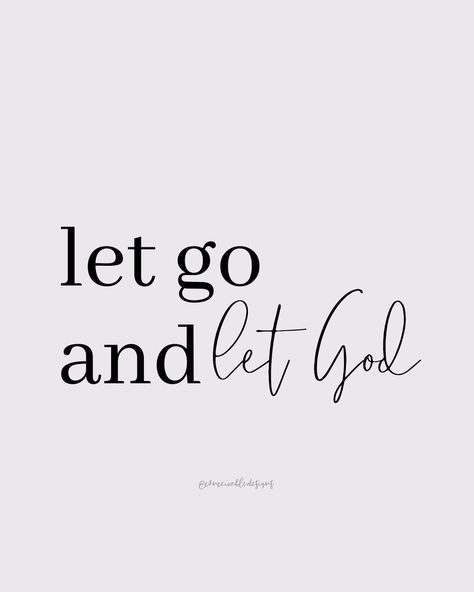 Letting Go And Letting God, Let Go And Let God Quotes, Let Go And Let God Wallpaper, Let Go And Let God Tattoo, Let God Tattoo, God Quotes Tattoos, Needed Quotes, Boss Era, Let Go Let God