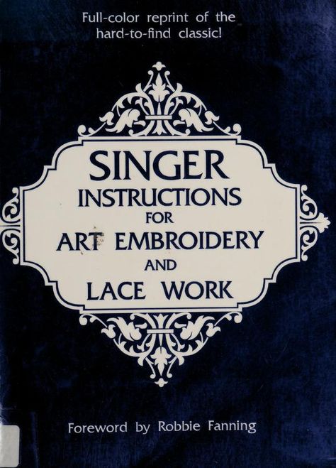 Embroidery Books, Public Domain Books, Archive Books, Free Motion Embroidery, Embroidery Book, Sewing Book, Singer Sewing Machine, Singer Sewing, Sewing Design