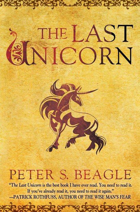 The Last Unicorn by Peter S. Beagle The Wise Man's Fear, Best Fantasy Novels, Patrick Rothfuss, Unicorn Books, Last Unicorn, The Last Unicorn, Fantasy Novel, Lewis Carroll, Fantasy Novels